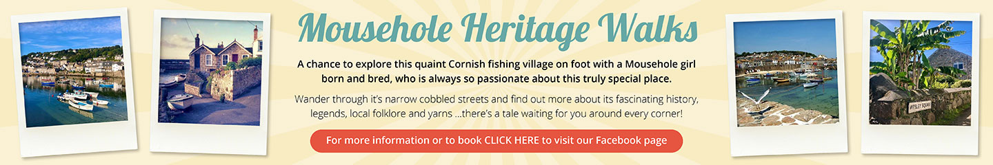 Mousehole Heritage Walks - a chance to explore the quaint Cornish village on foot with a Mousehole girl born and bred who is passionate about this special place.